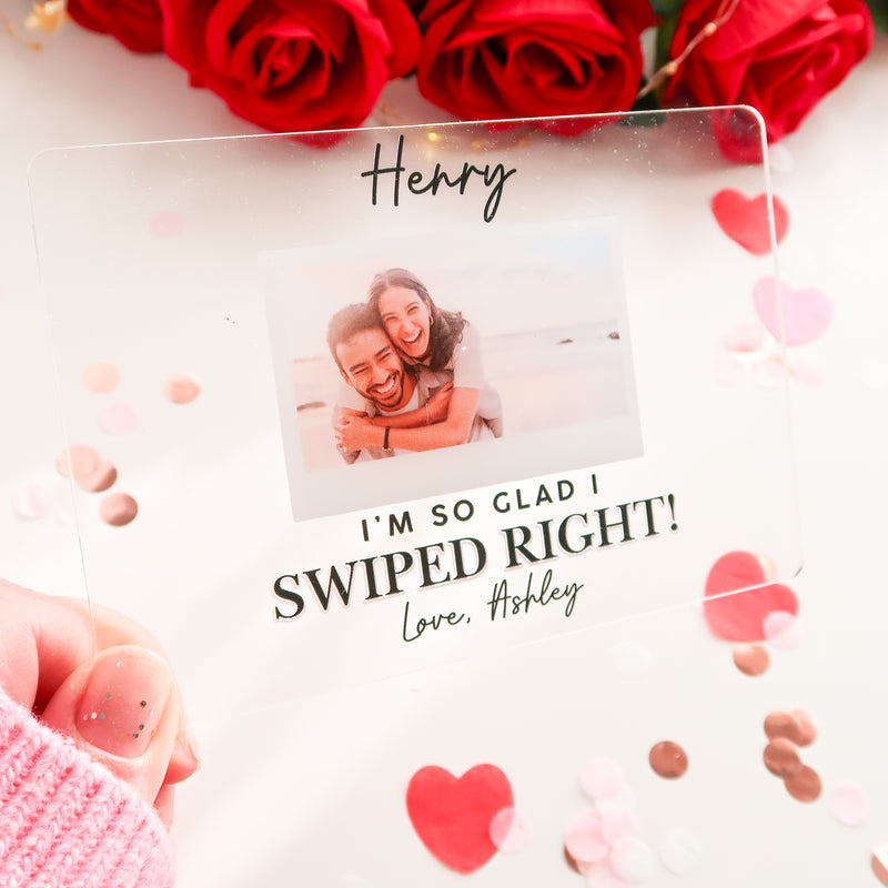 “I’m So Glad I Swiped Right” - Personalised Acrylic Valentine’s Day Sign