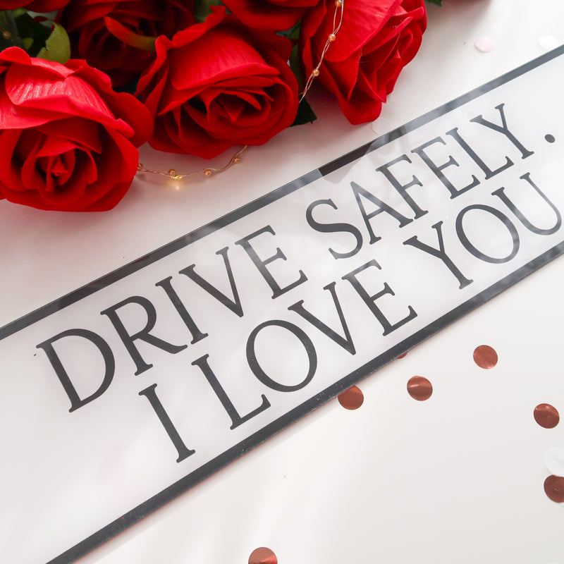 "Drive Safely I Love You" Wall Art Railway Style Sign