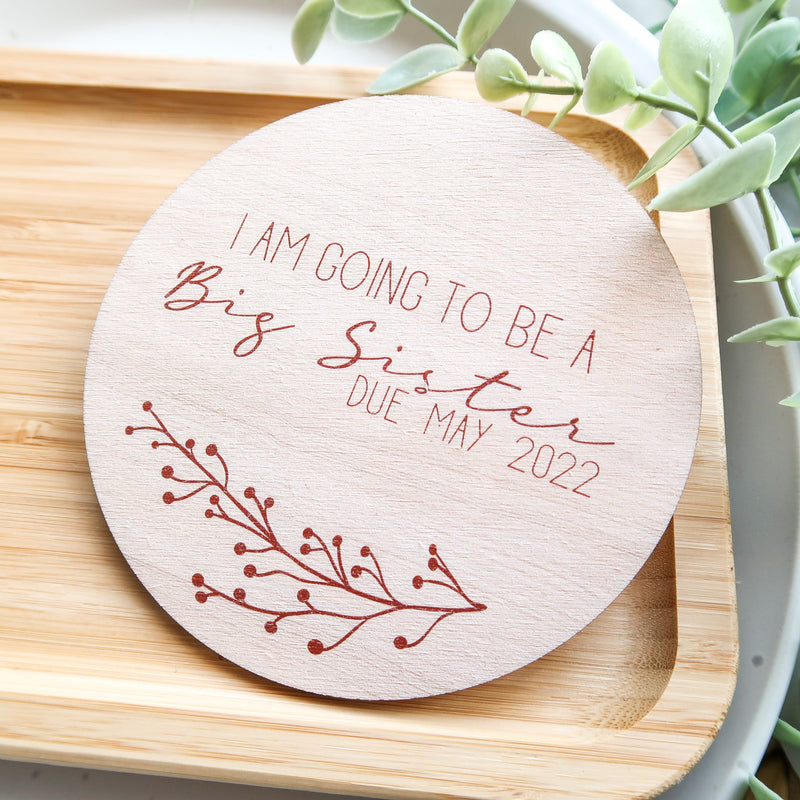I’m Going To Be A Big Sister Pregnancy Announcement Milestone Wooden Disc