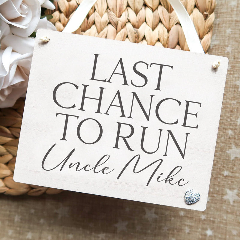 Last Chance To Run - Personalised Wedding Bridesmaid Sign